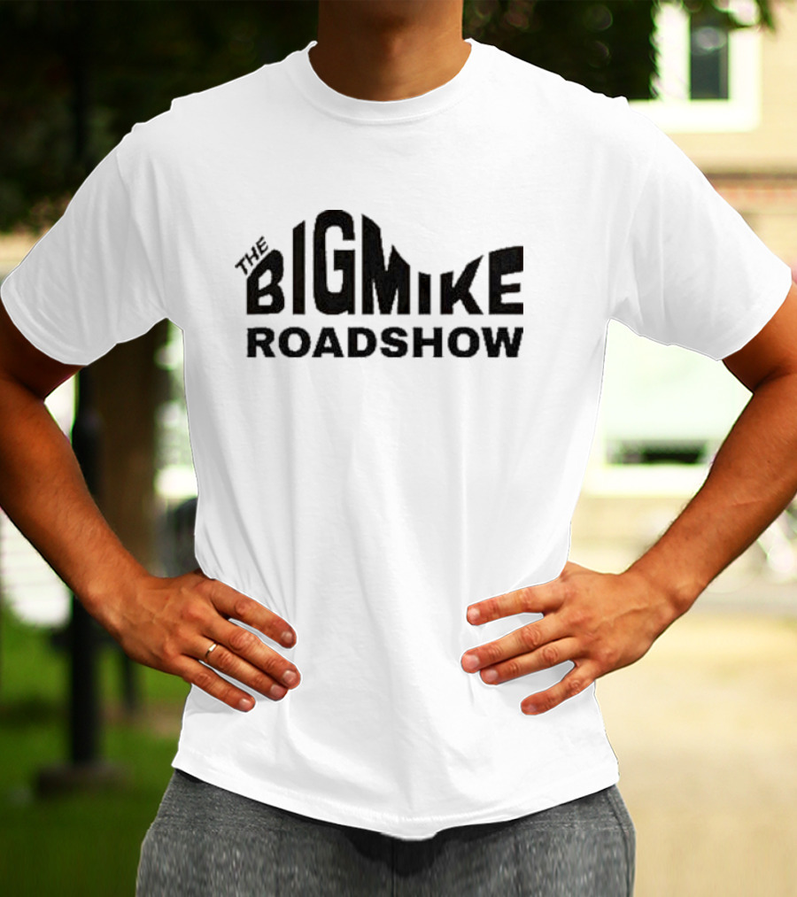 The Big Mike Roadshow T-Shirt