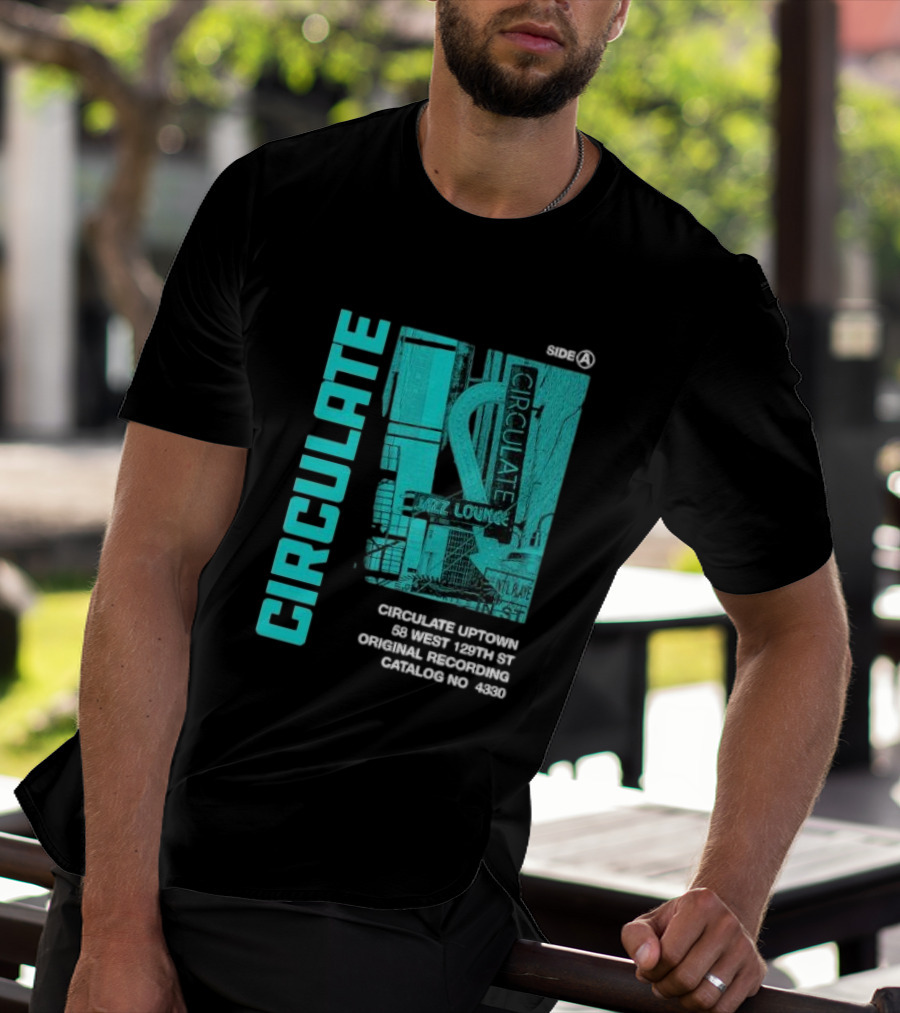 Circulate Uptown Jazz Lounge Side A Original Recording 58 West 129th St Catalog No 4330 T-Shirt