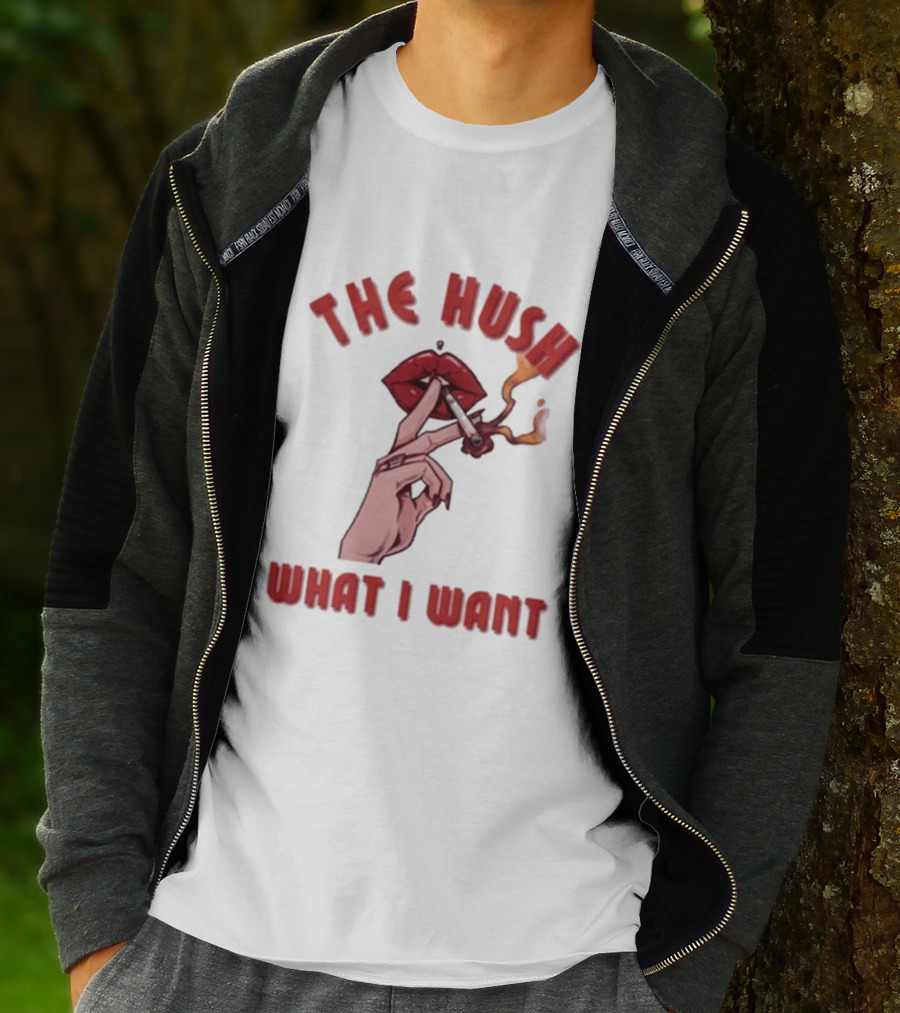 The Hush Lips Smoking What I Want T-Shirt