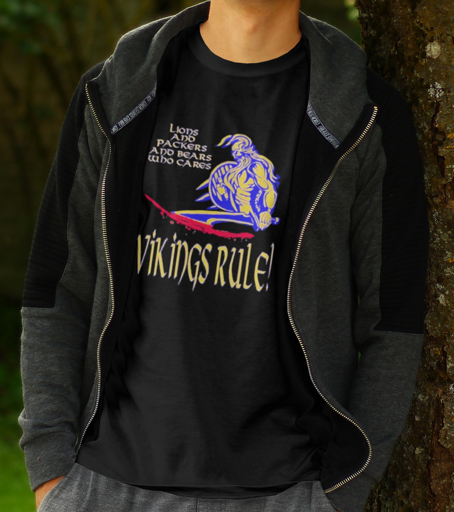 Lions And Packers And Bears Who Cares Vikings Rule Vikings Rule T-Shirt
