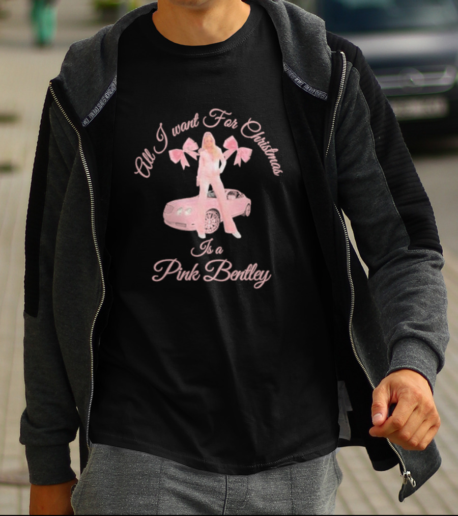 All I Want For Christmas Is A Pink Bentley With Pink Car And Bows T-Shirt
