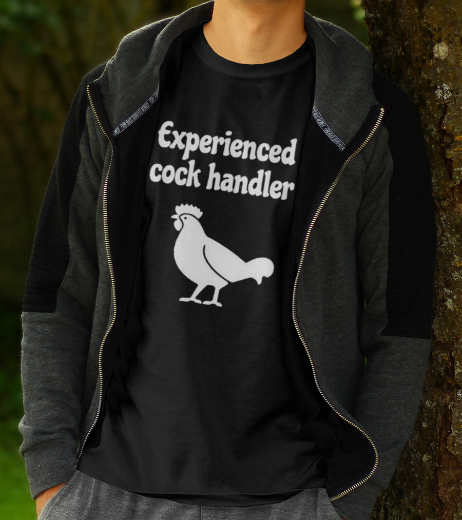 Experienced Cock Handler Rooster T-Shirt
