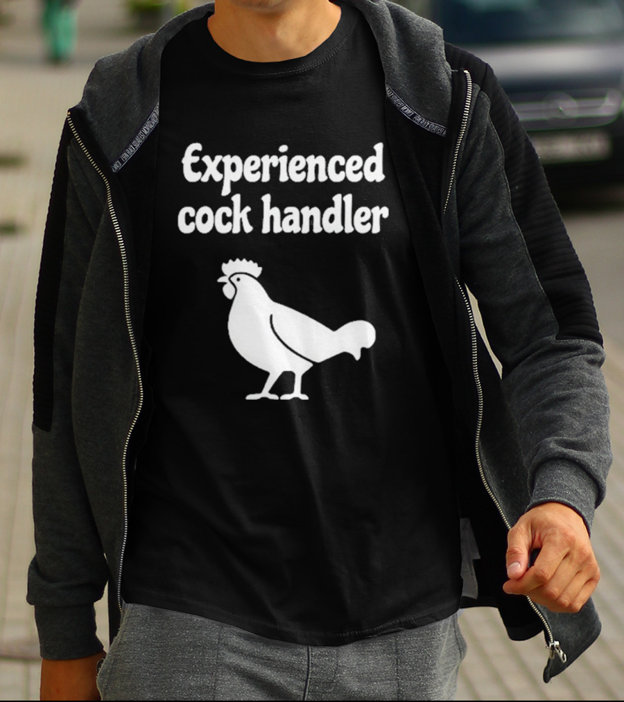 Experienced Cock Handler Rooster T-Shirt