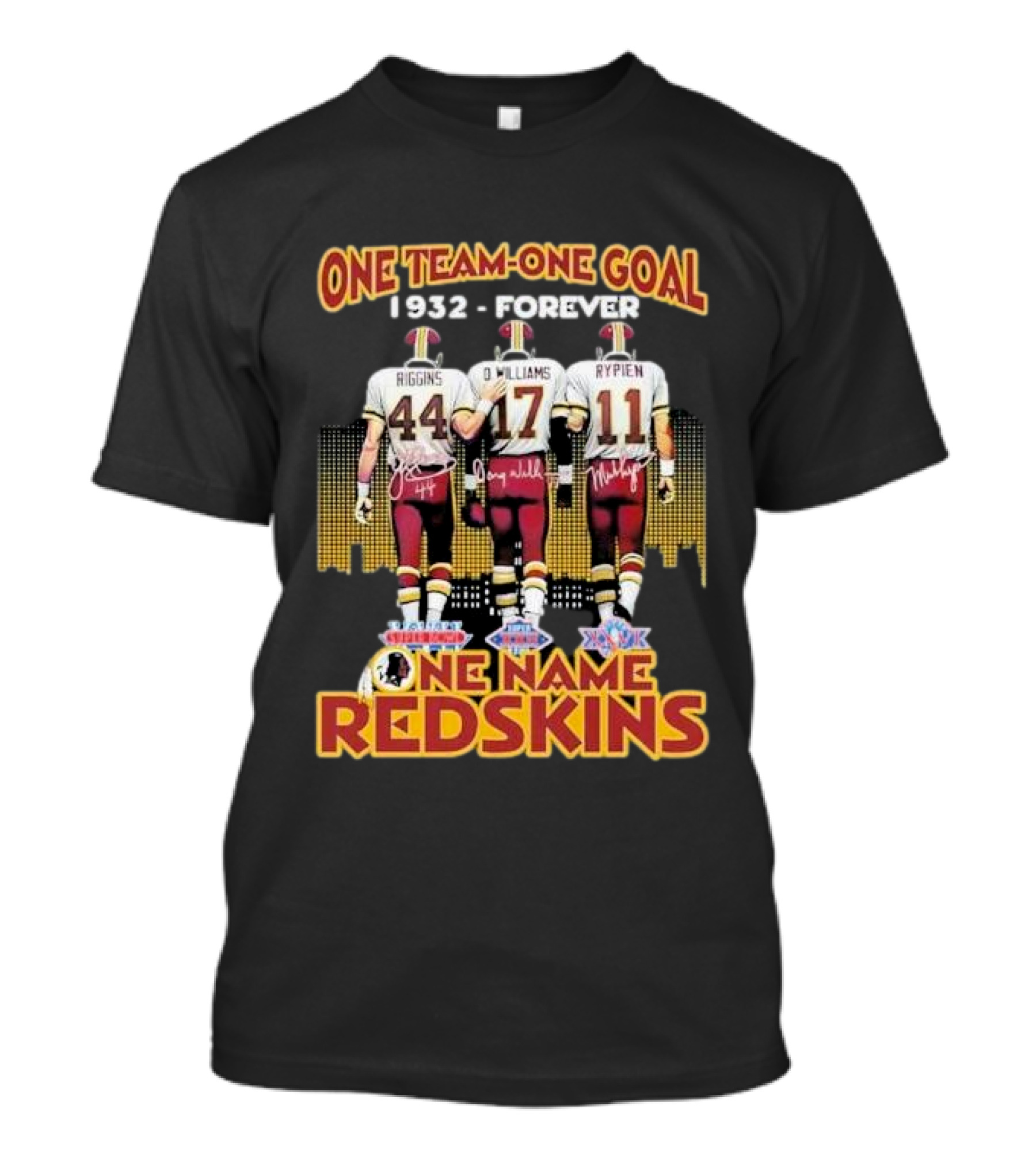 One Team One Goal 1932 Forever One Name Redskins Riggins Williams Rypien T-Shirt
