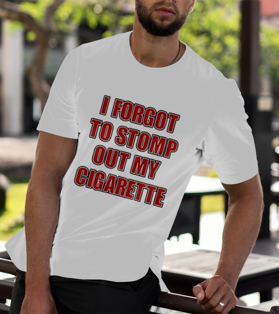 Grimykids I Forgot To Stomp Out My Cigarette Text T-Shirt