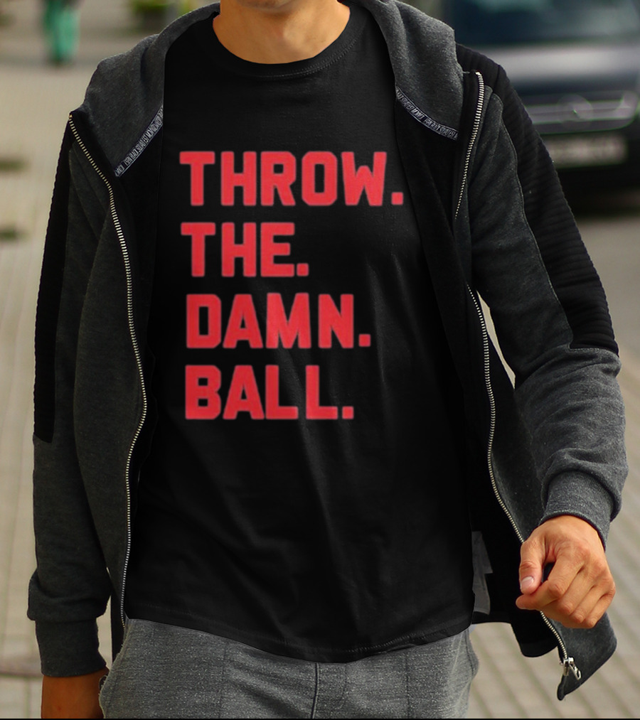 THROW THE DAMN BALL TDB Football Fan T-Shirt