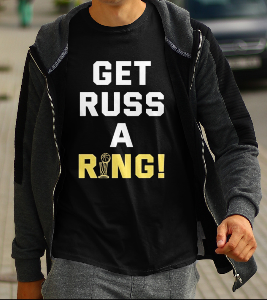 GET RUSS A RING NBA TROPHY T-Shirt
