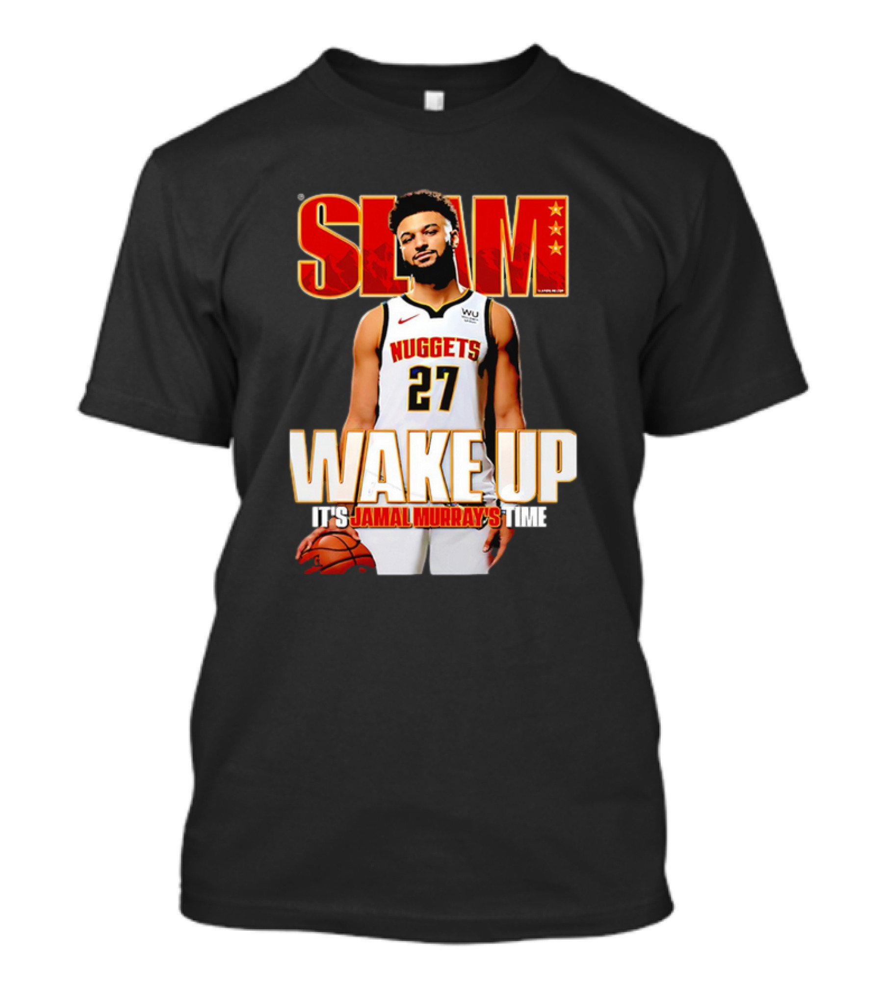 SLAM Wake Up It’s Jamal Murray's Time Nuggets 27 T-Shirt