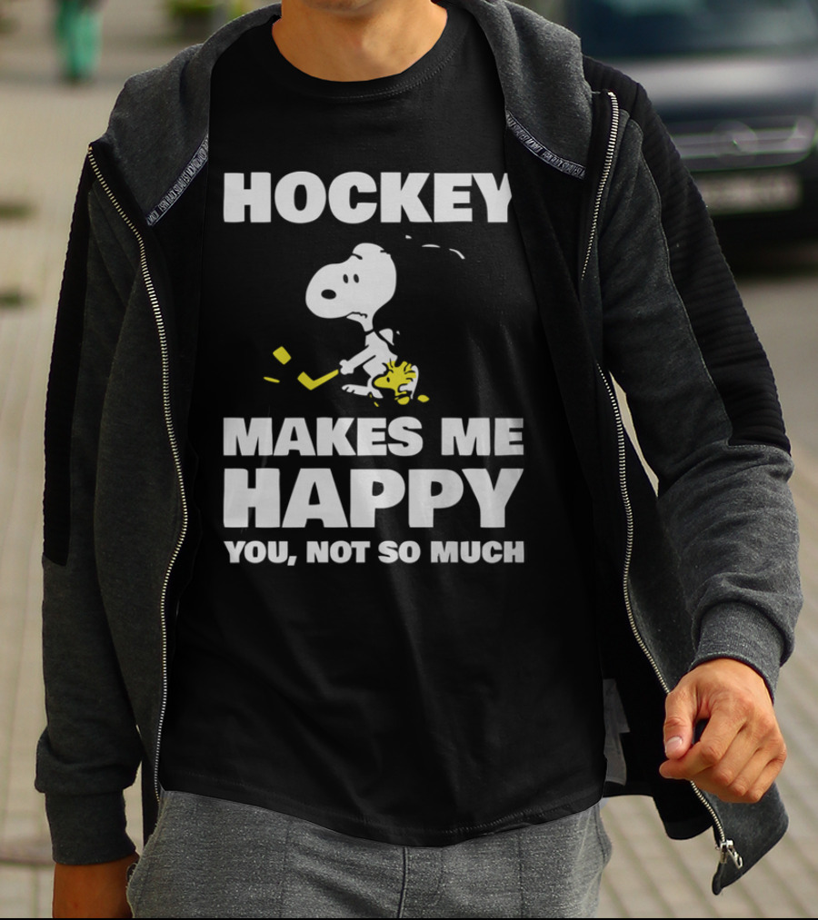 Hockey Makes Me Happy Snoopy You Not So Much T-Shirt