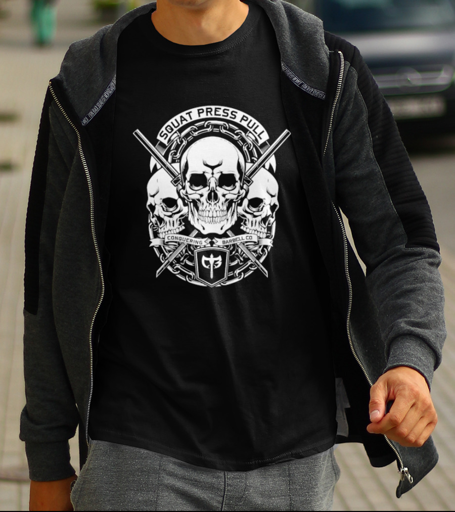 Squat Press Pull Barbell Skull Chain Conquer Fitness T-Shirt