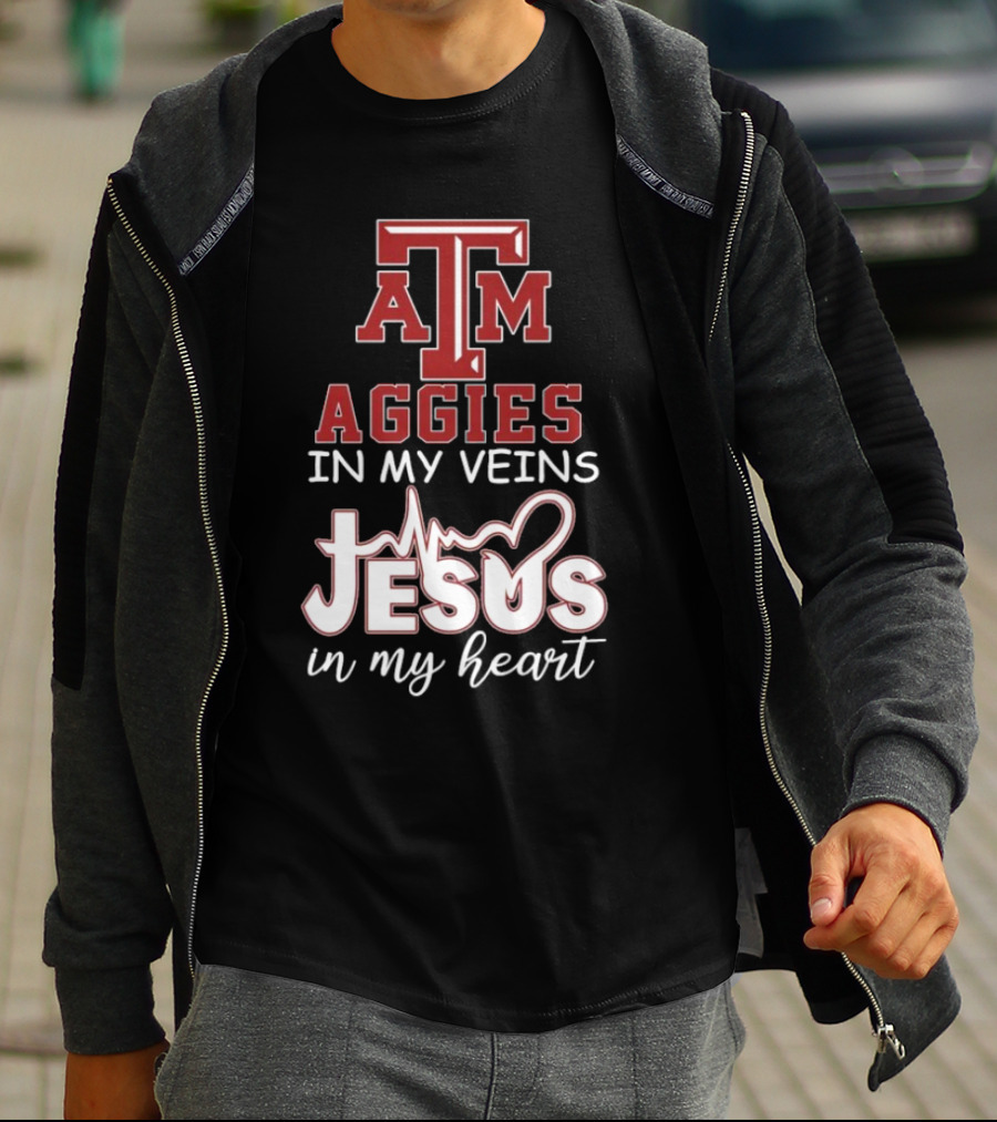 Texas A&M Aggies In My Veins Jesus In My Heart T-Shirt