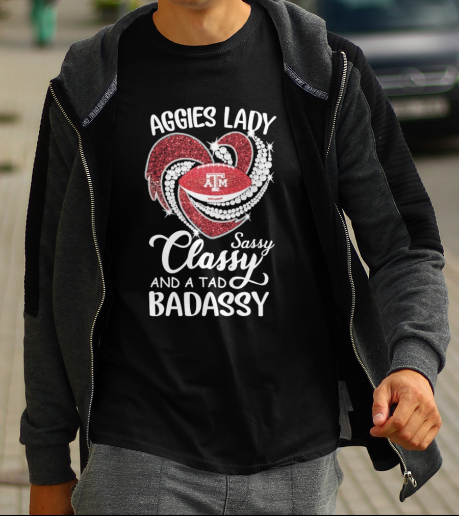 Texas A&M Aggies Lady Sassy Classy Badassy T-Shirt