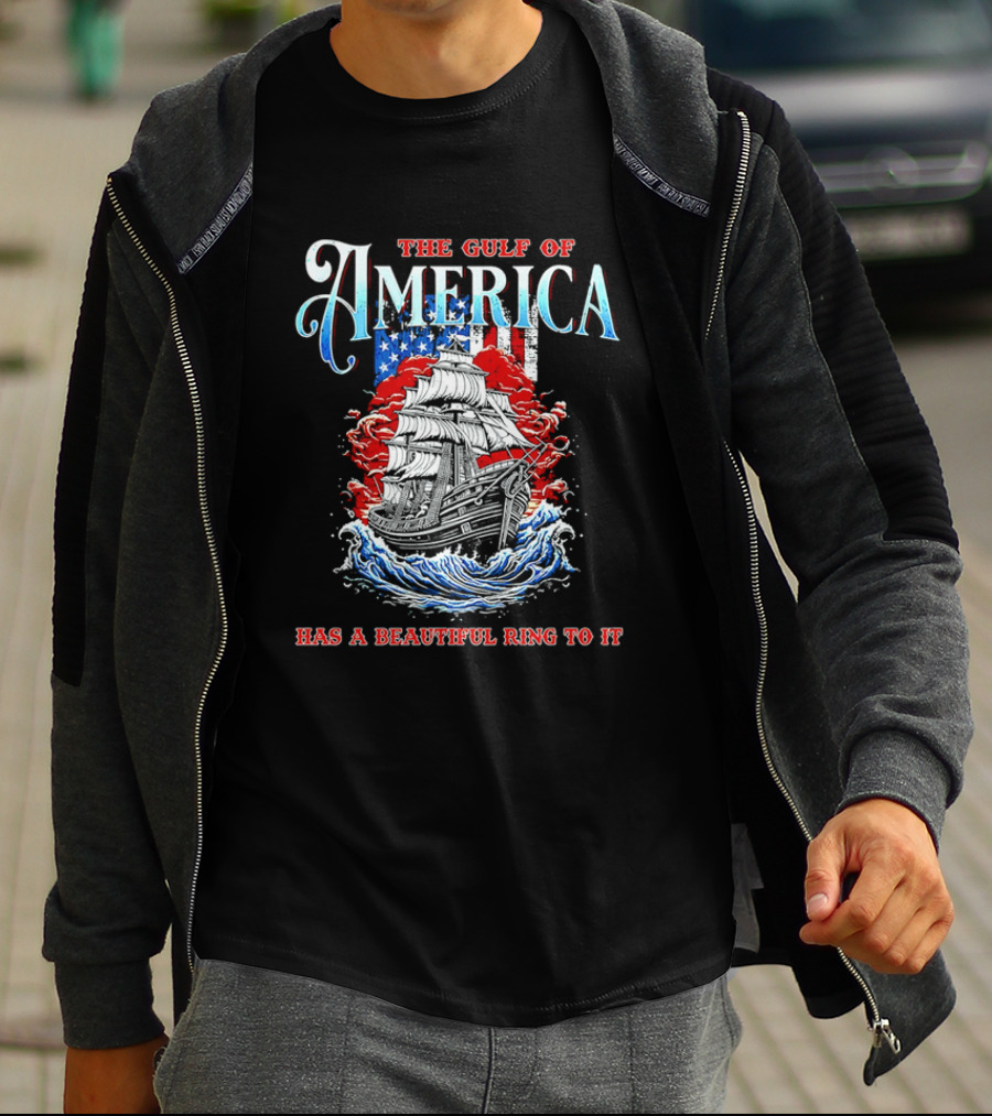 The Gulf Of America Has A Beautiful Ring To It Sailing Ship And Flag T-Shirt
