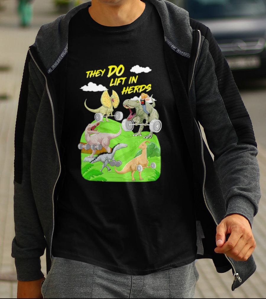 They Do Lift In Herds Dinosaur Weight Training With Barbells T-Shirt