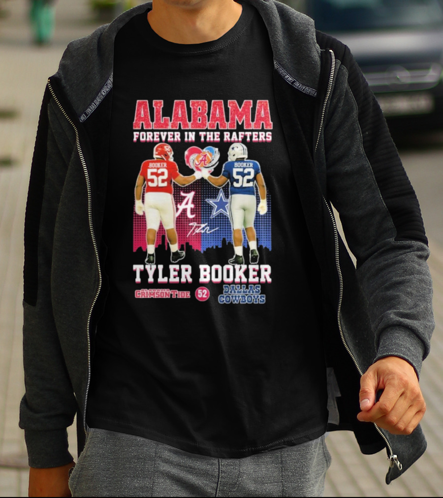 Tyler Booker Alabama Crimson Tide 52 X Dallas Cowboys Forever In The Rafters T-Shirt