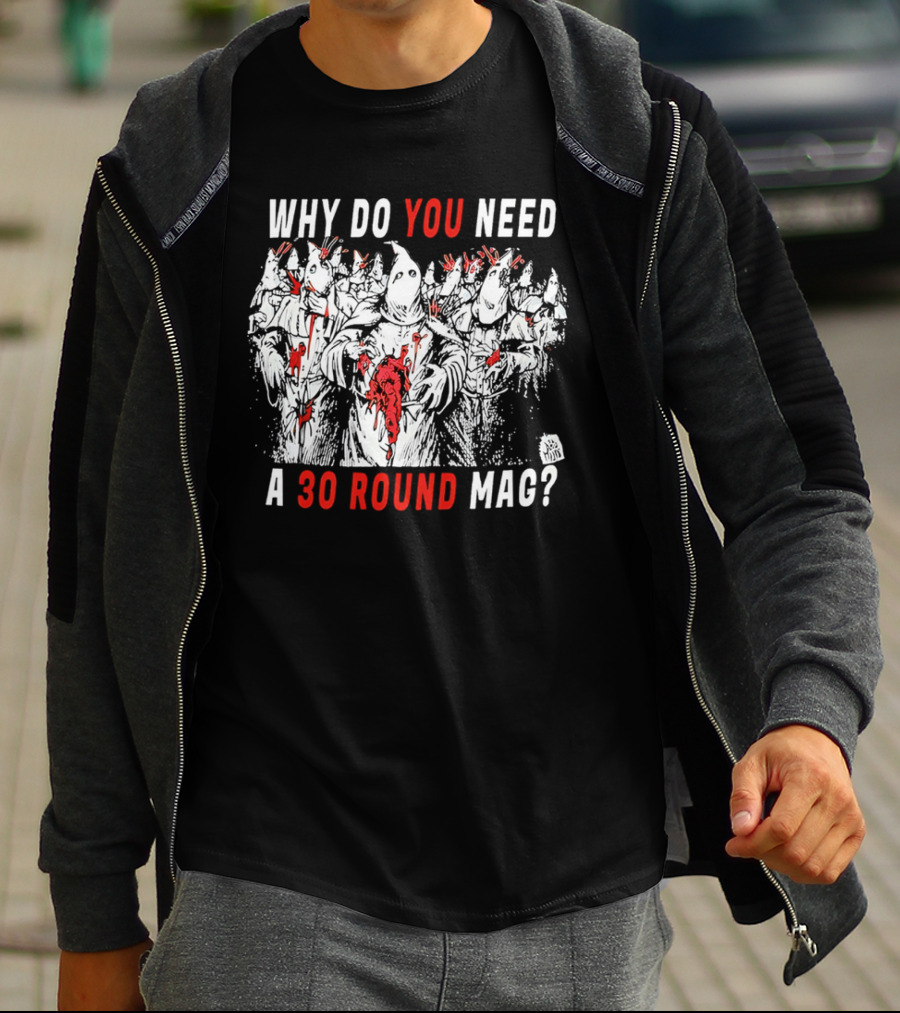 Why Do You Need A 30 Round Mag Horror Ghosts In Blood T-Shirt
