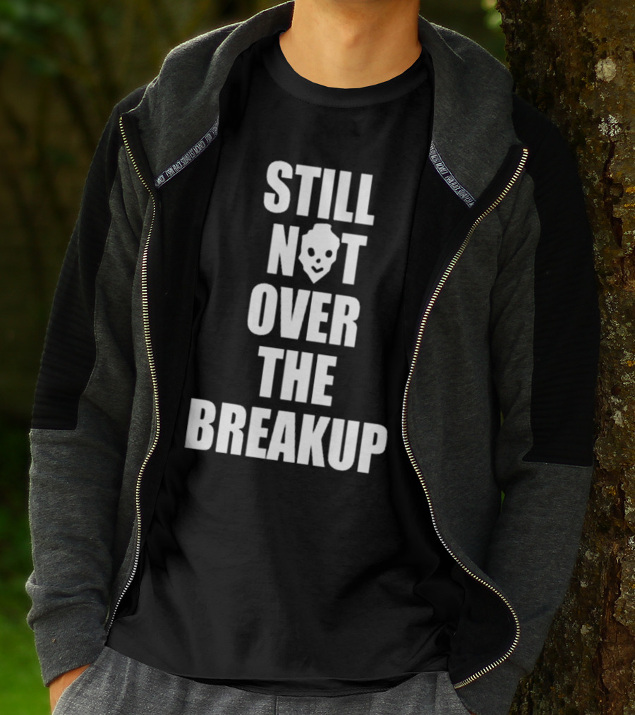Still Not Over The Breakup Skull Design T-Shirt