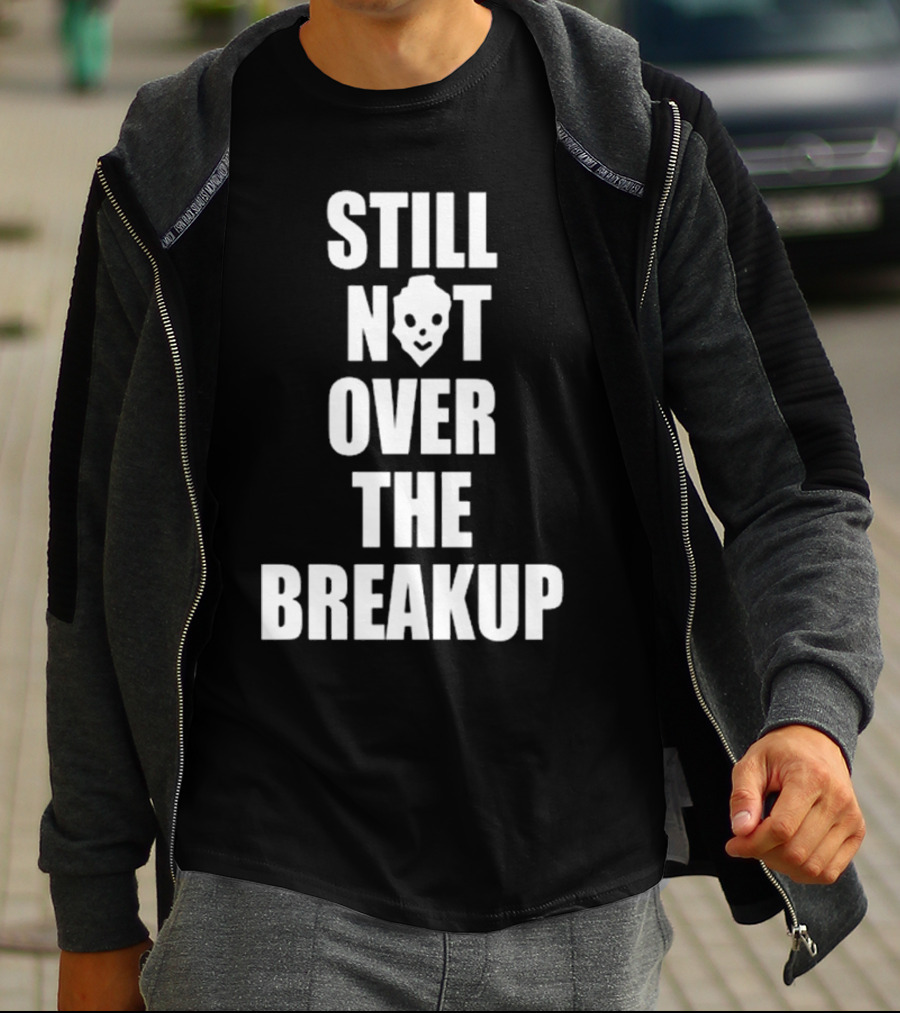 Still Not Over The Breakup Skull Design T-Shirt