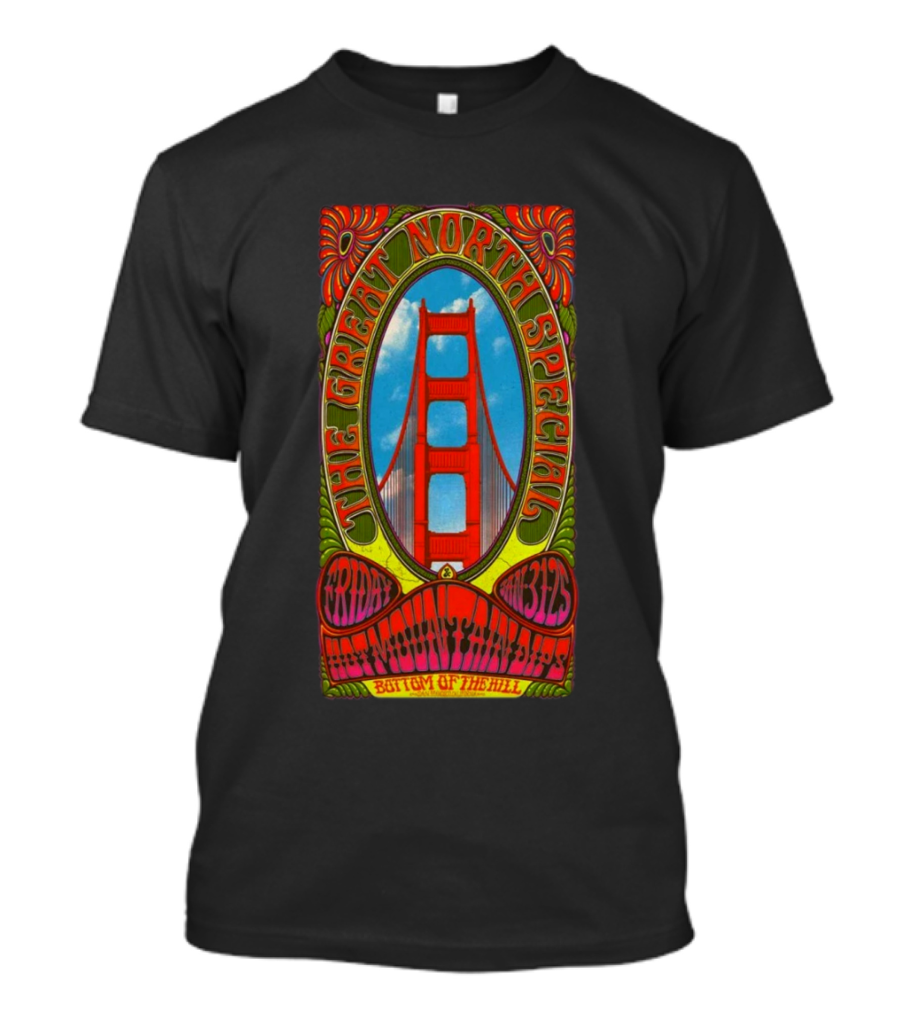 The Great North Special Jan 31 2025 Bottom Of The Hill San Francisco Golden Gate Psychedelic T-Shirt