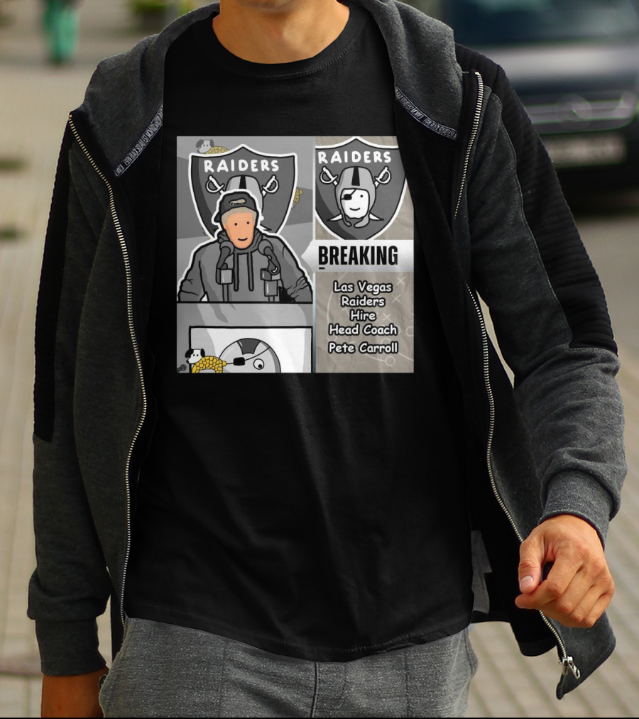 RAIDERS BREAKING NEWS LAS VEGAS RAIDERS HIRE PETE CARROLL AS HEAD COACH T-Shirt