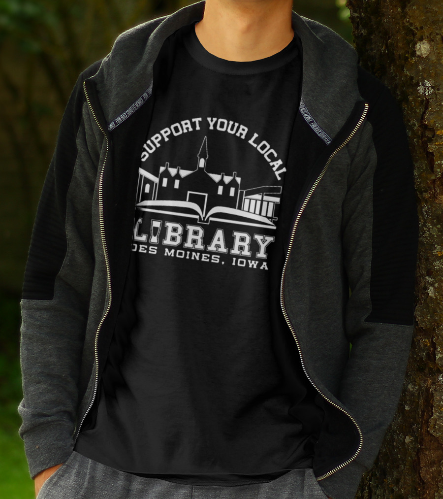 Support Your Local Library Des Moines Iowa T-Shirt