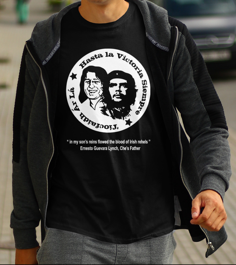 The Mary Wallopers Glastonbury Bobby Che Hasta La Victoria Siempre Tiocfaidh Ar La T-Shirt