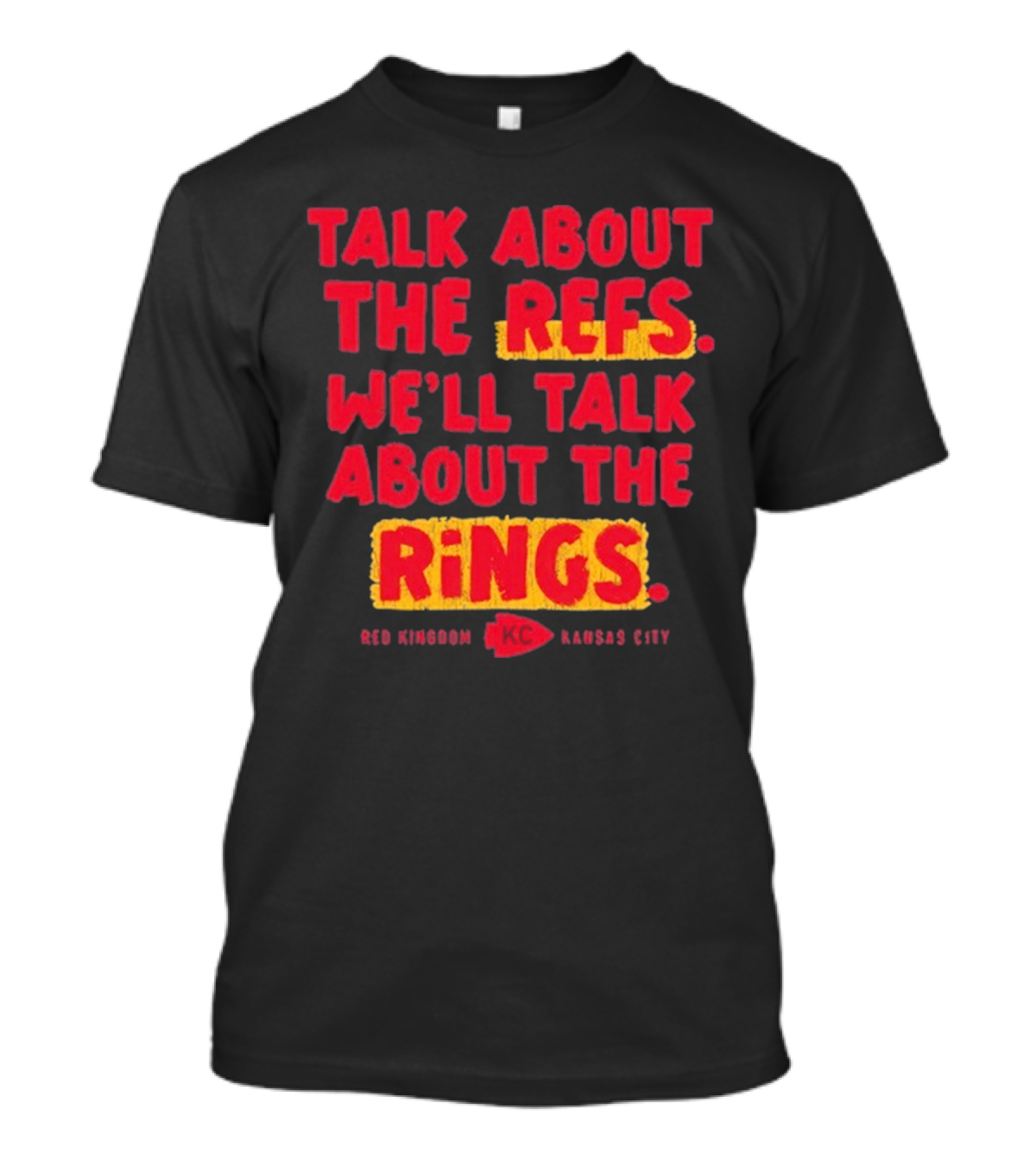 Talk About The Refs We'll Talk About The Rings Red Kingdom Kansas City T-Shirt