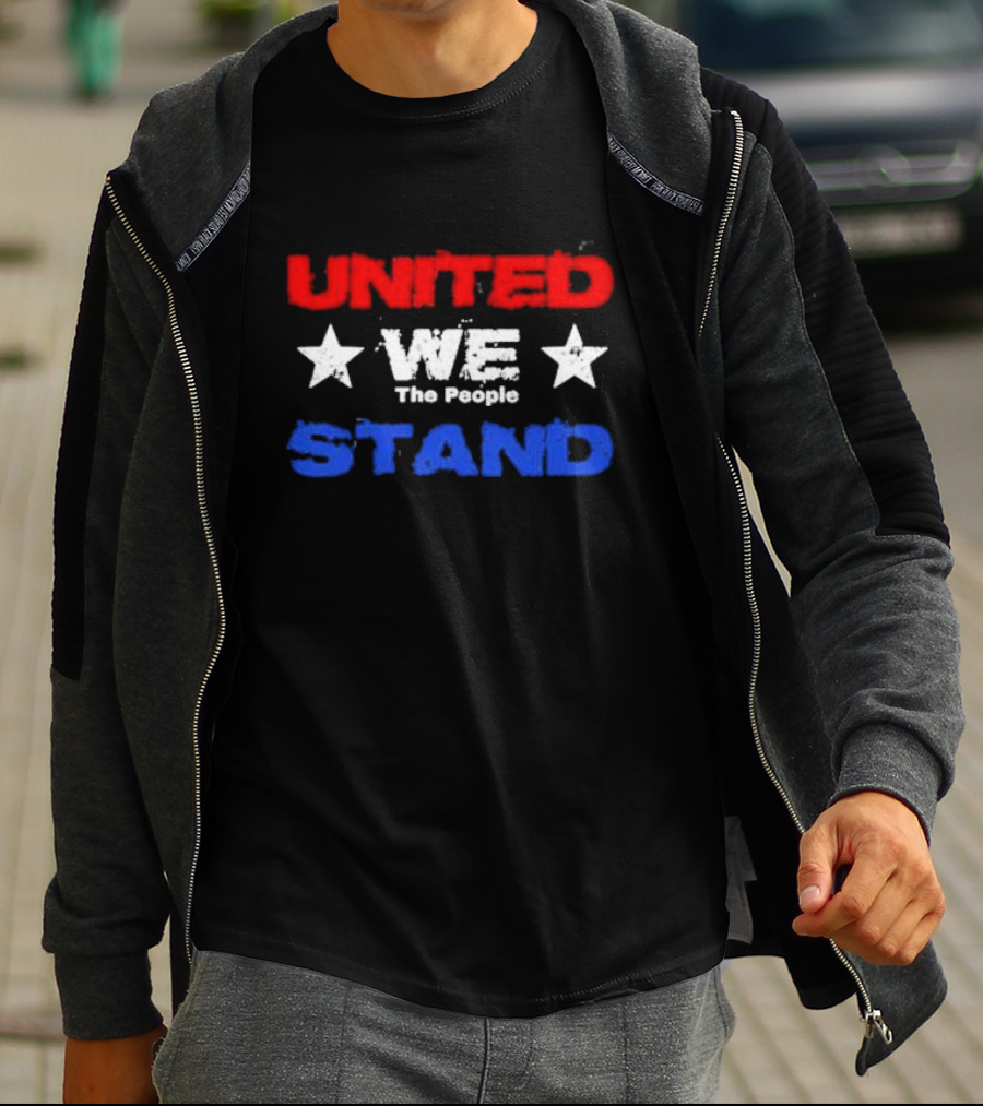 United We Stand Red White Blue Stars The People T-Shirt