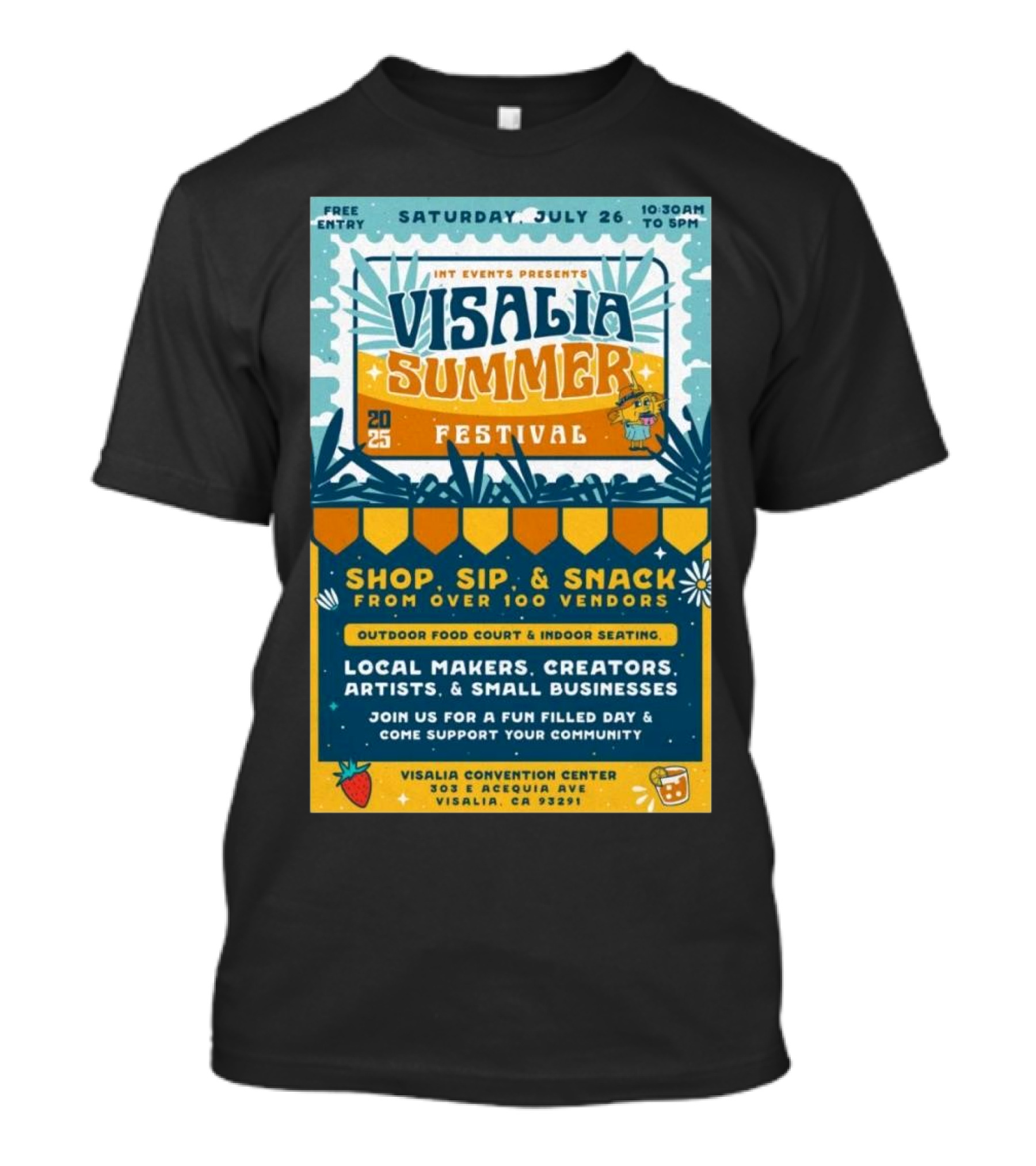 INT Events Presents Visalia Summer Festival 2025 Free Entry Local Makers Creators July 26 Visalia Convention Center T-Shirt