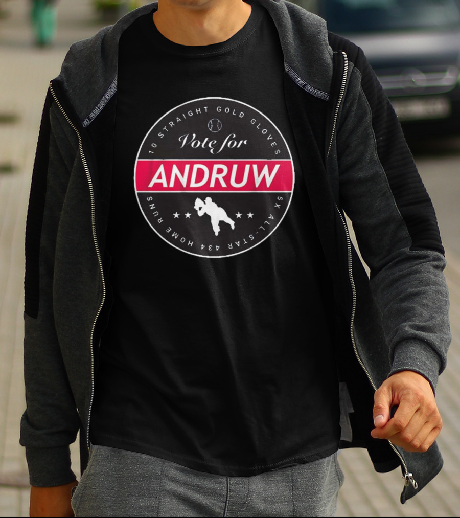 Vote For Andruw 10 Straight Gold Gloves 5X All-Star 434 Home Runs T-Shirt