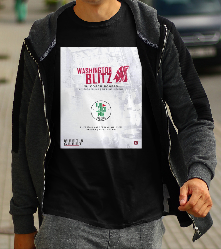 Washington Blitz With Coach Rogers At Flatstick Pub Spokane Featuring Coach Freund And GM Ricky Ciccone Meet & Greet Event T-Shirt