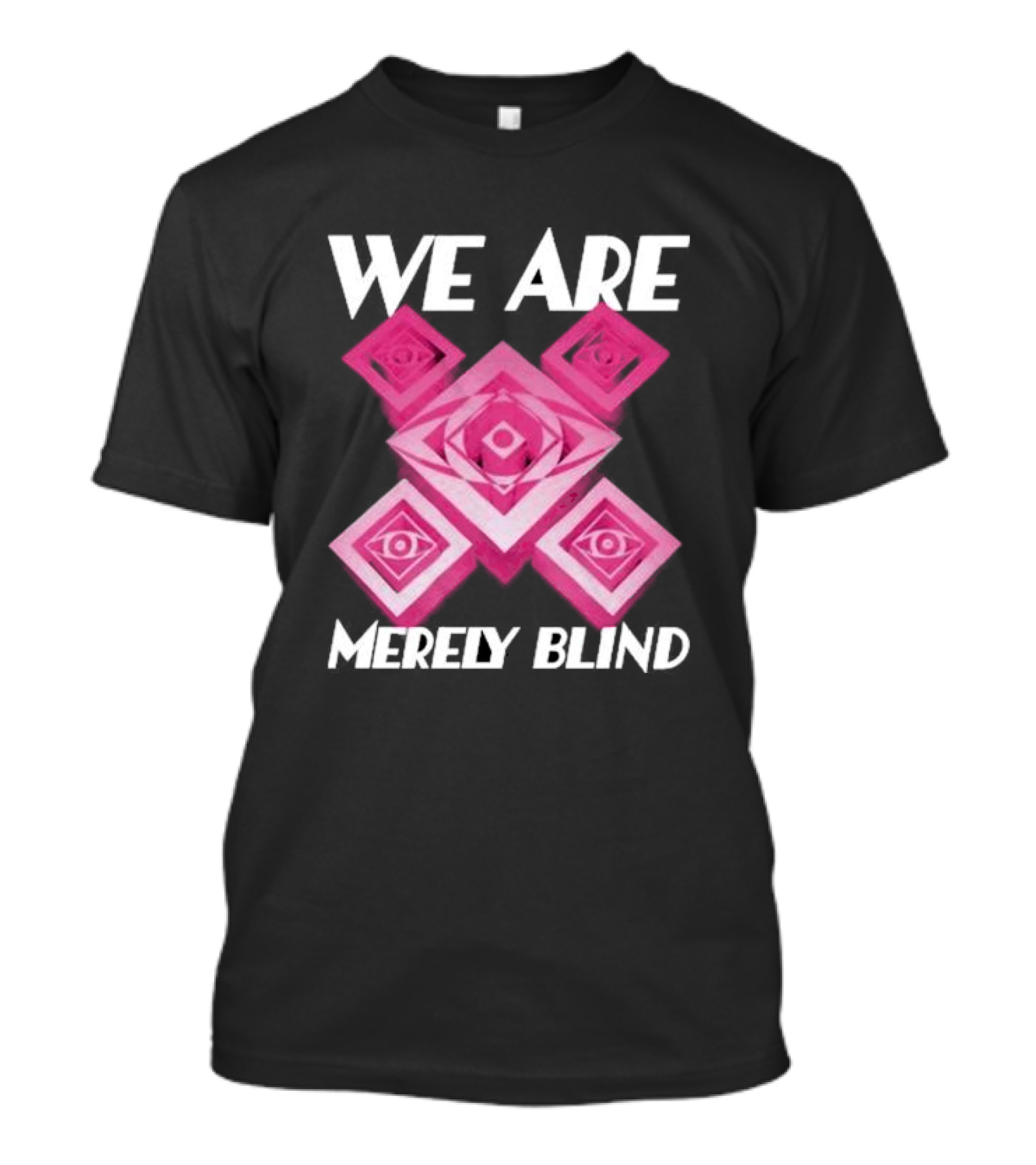 We Are Merely Blind Pink Geometric Eye Pattern T-Shirt