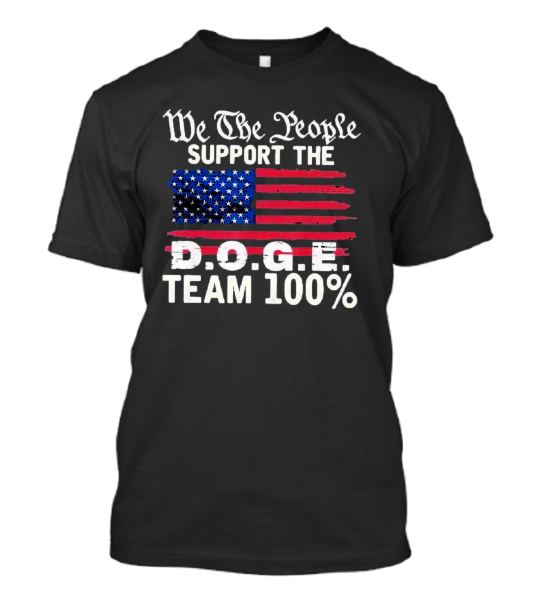 We The People Support The D.O.G.E. Team 100 Percent US Flag T-Shirt