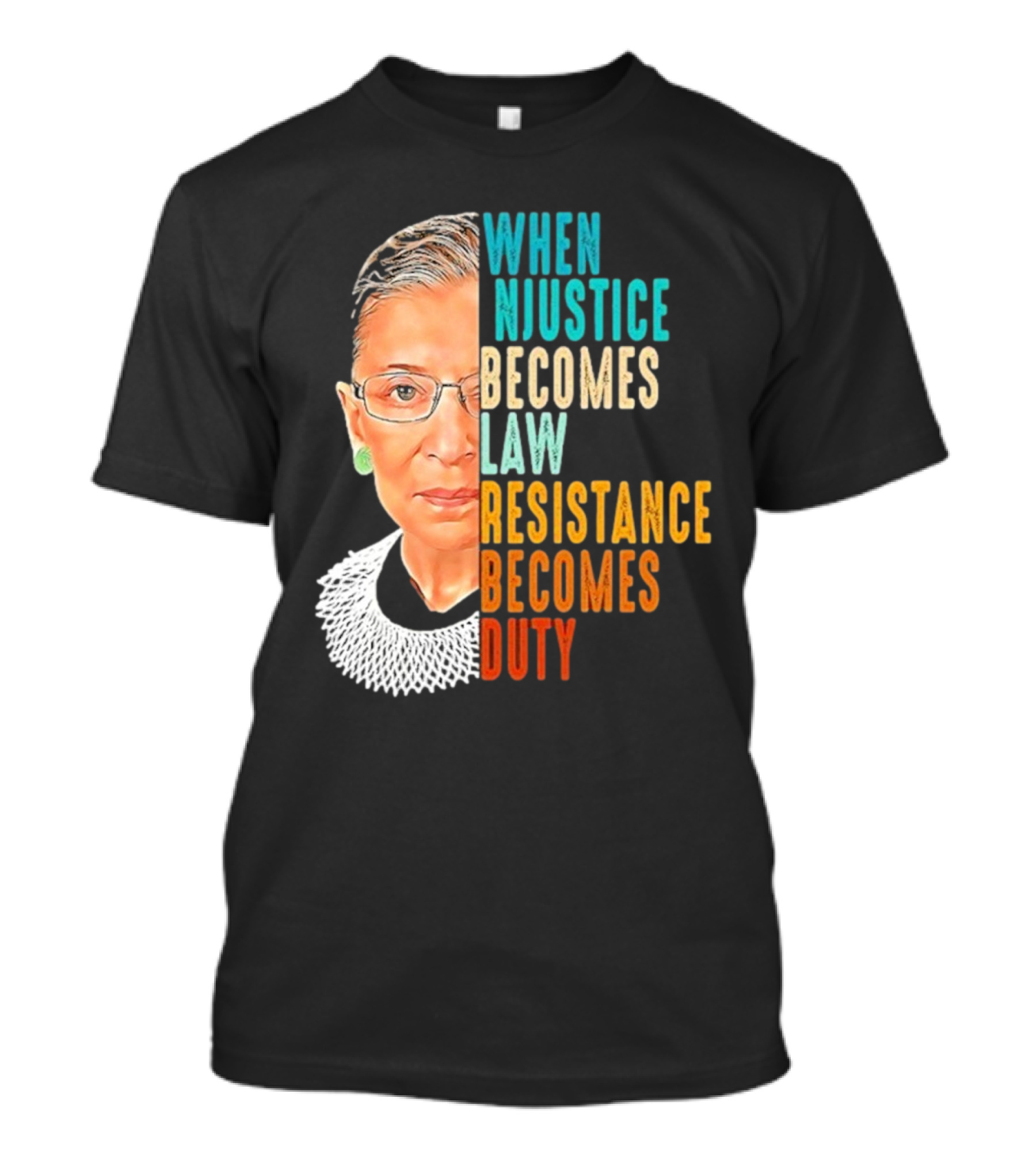 When Injustice Becomes Law Resistance Becomes Duty Portrait With Iconic Figure And Collar T-Shirt
