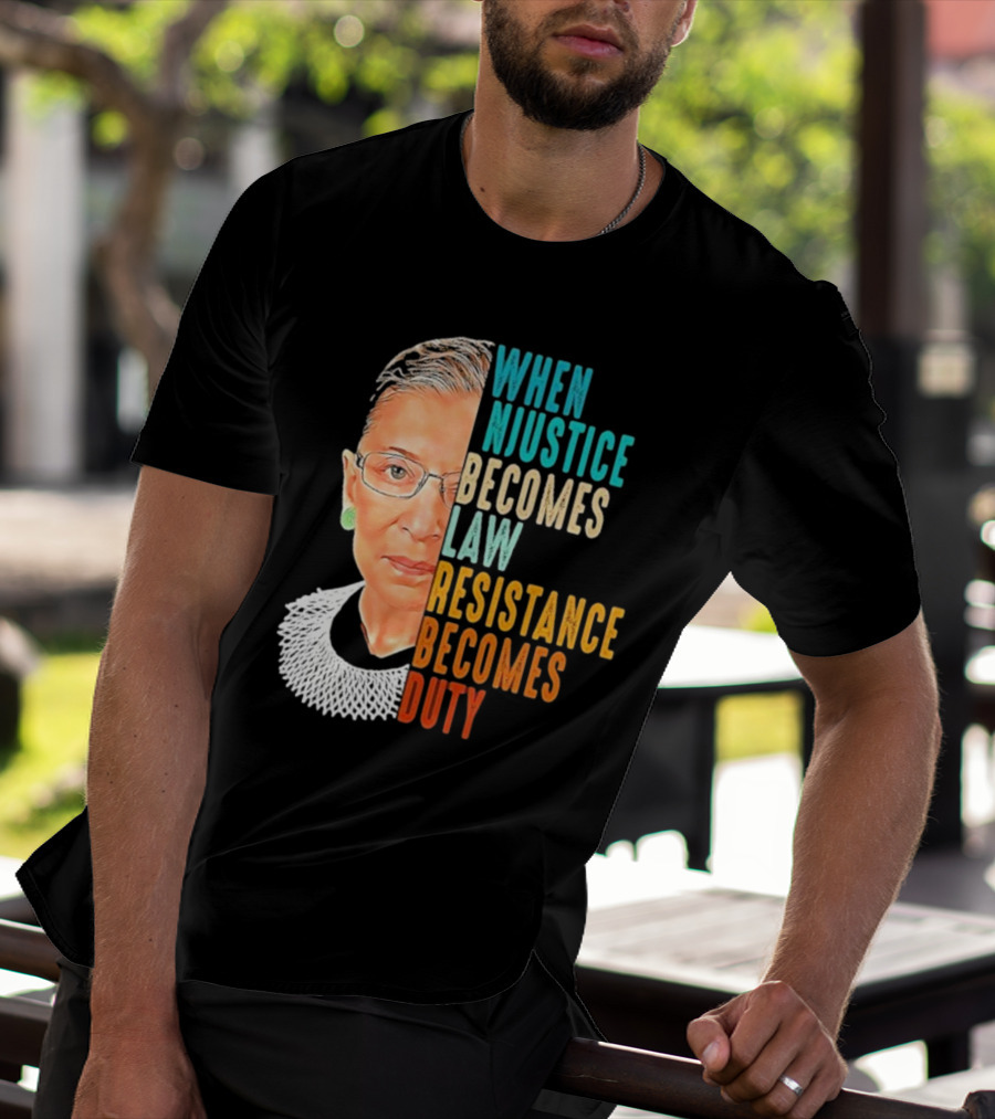 When Injustice Becomes Law Resistance Becomes Duty Portrait With Iconic Figure And Collar T-Shirt