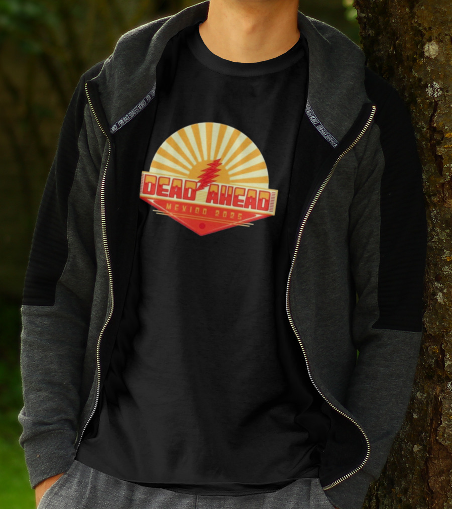 Win A VIP Trip To Dead Ahead Mexico 2025 Riviera Cancun T-Shirt