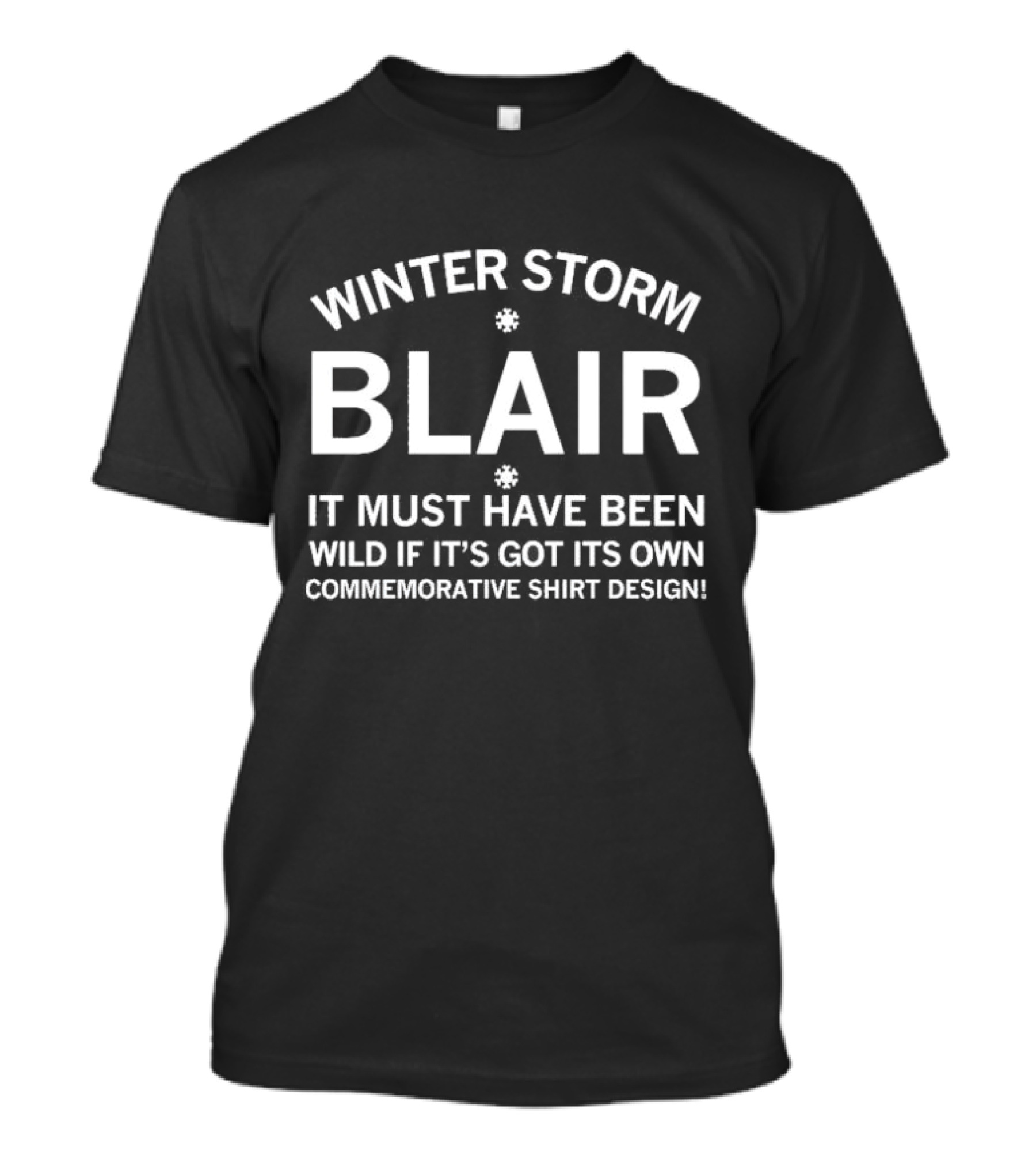 Winter Storm Blair It Must Have Been Wild If It's Got Its Own Commemorative T-Shirt