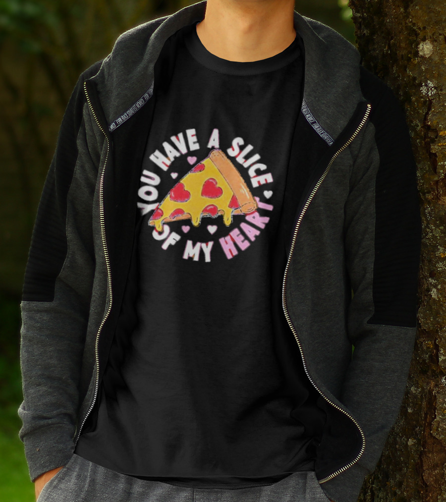 You Have A Slice Of My Heart Pizza Slice With Heart-Shaped Toppings T-Shirt