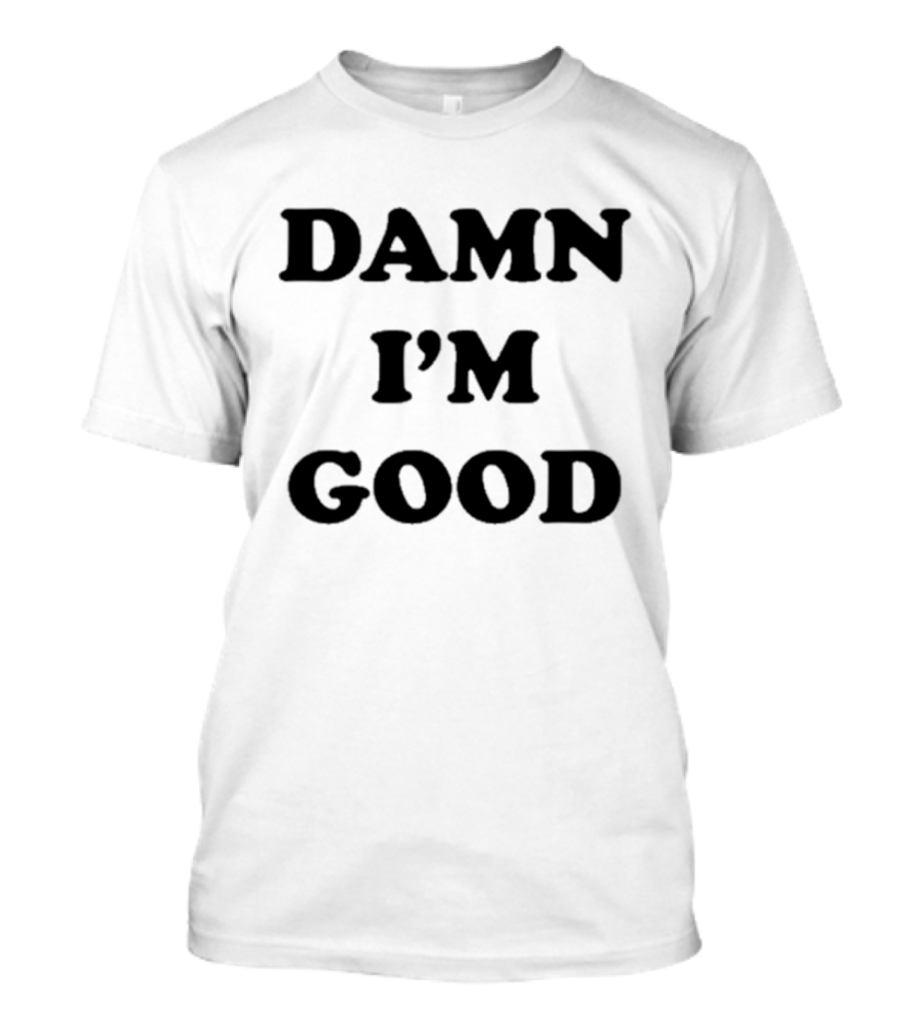 "Damn I'm Good But He Was Better 2 Warrior Skull With Helmet Football Fan" T-Shirt