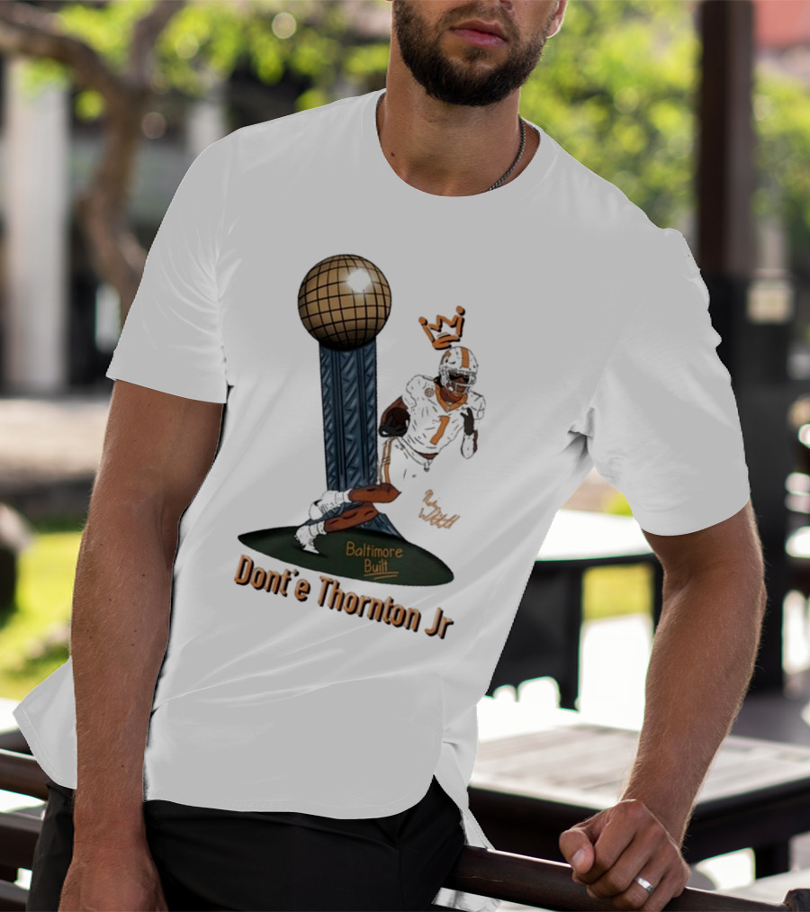 Baltimore Built Dont’e Thornton Jr Football Icon With Crown And Trophy T-Shirt