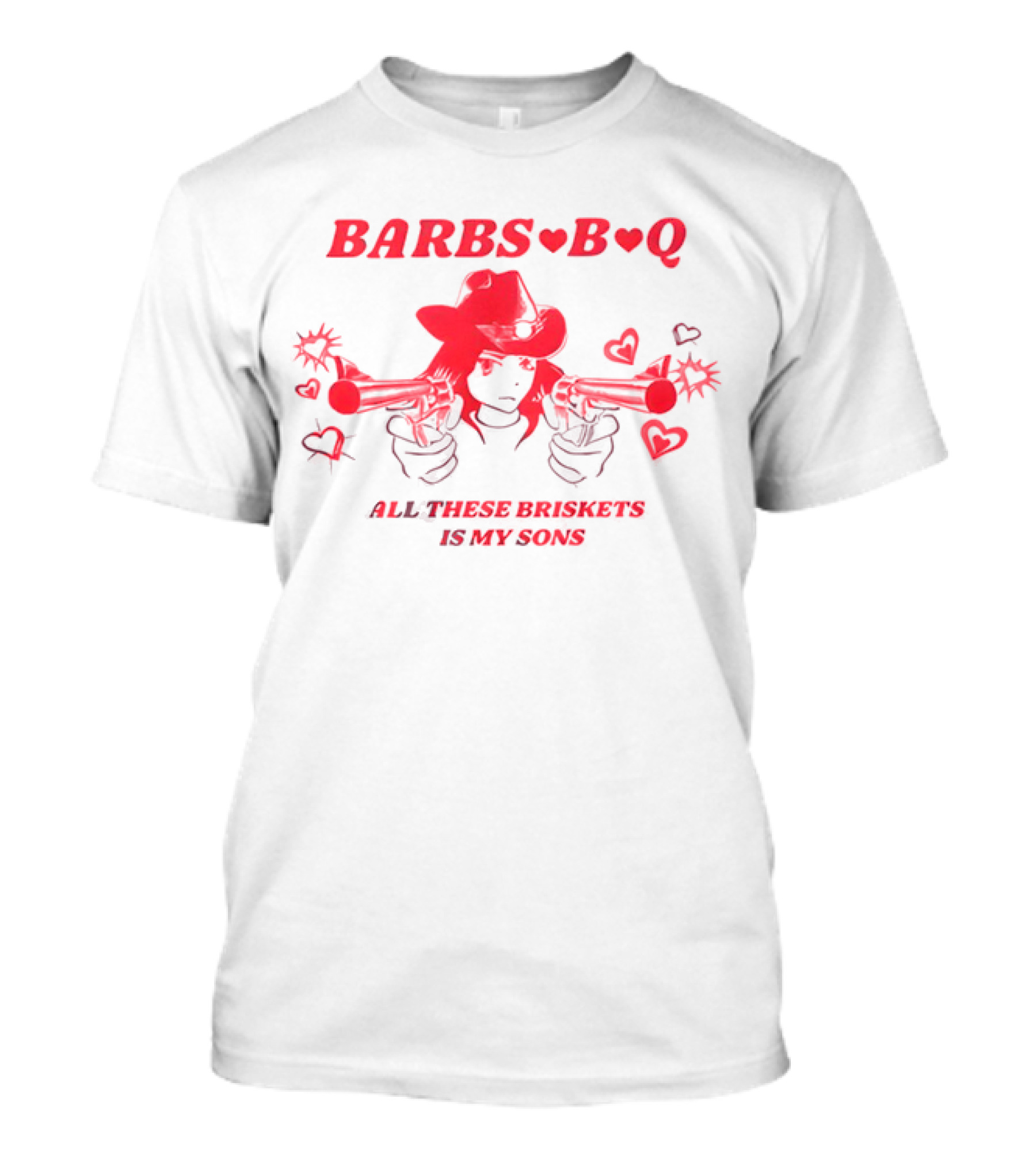 Barbs B Q All These Briskets Is My Sons Hearts Cowboy Hat Guns T-Shirt