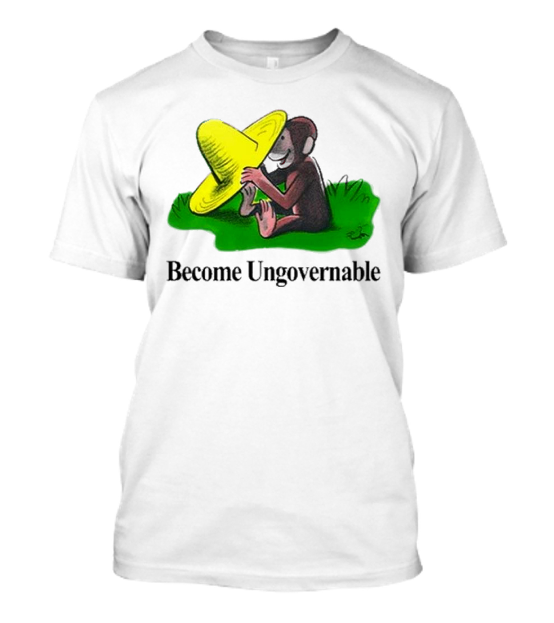 Become Ungovernable Curious Monkey Yellow Hat Sitting On Grass T-Shirt