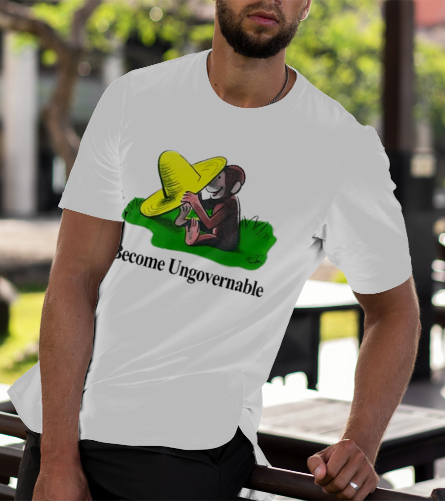Become Ungovernable Curious Monkey Yellow Hat Sitting On Grass T-Shirt