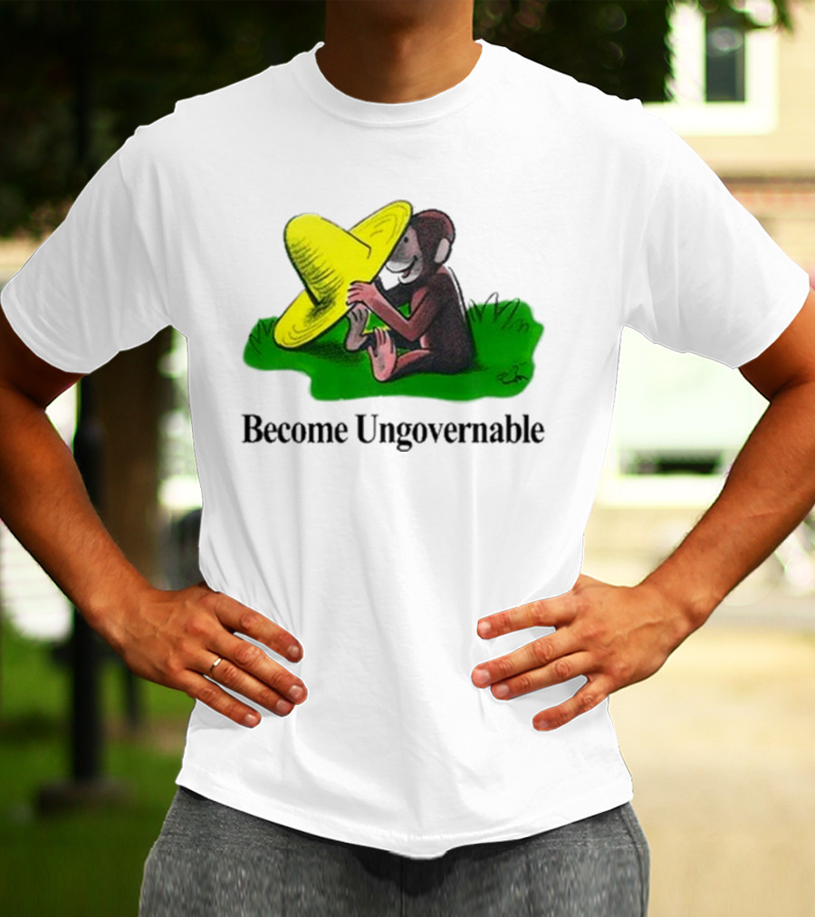 Become Ungovernable Curious Monkey Yellow Hat Sitting On Grass T-Shirt