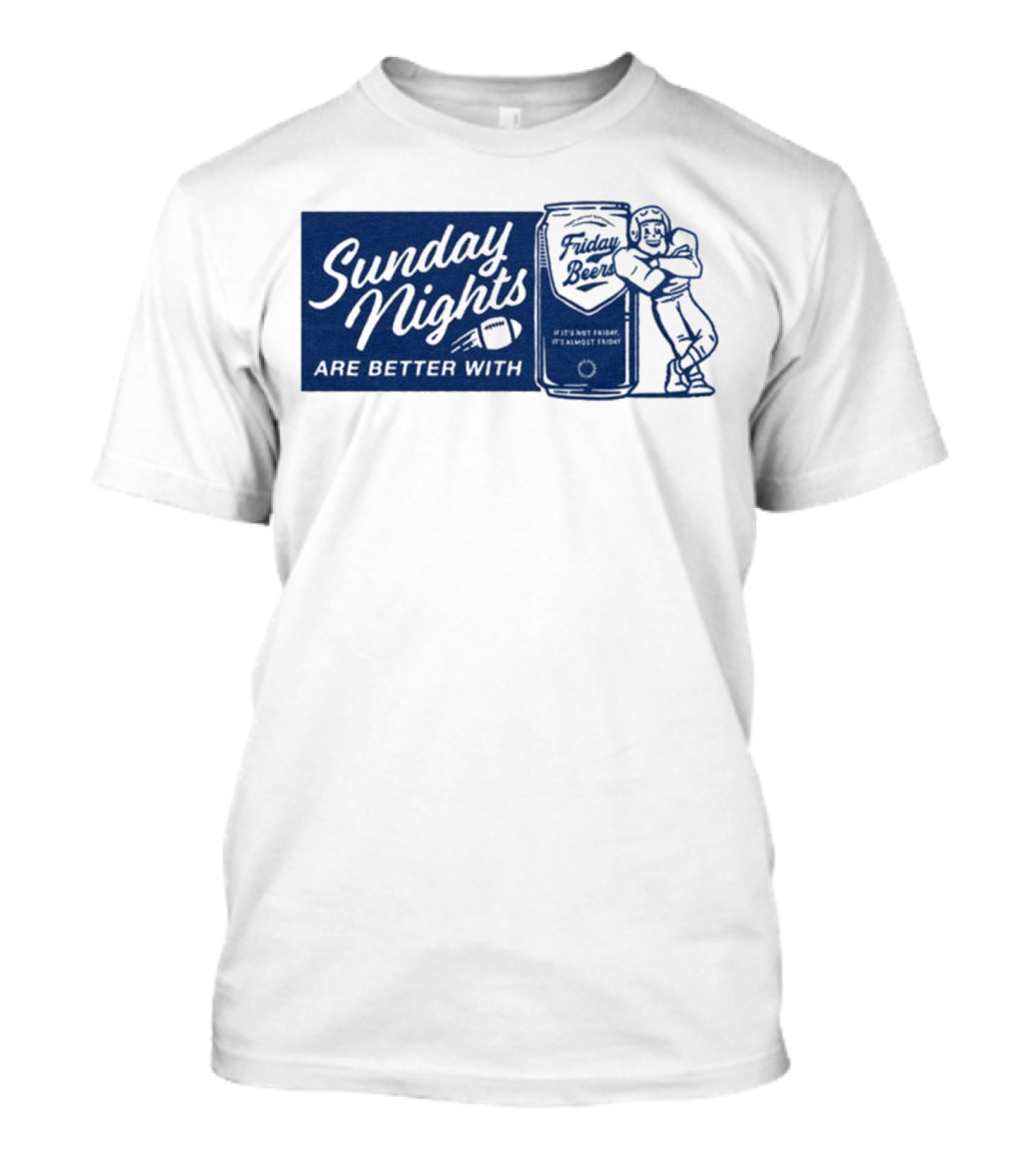 Sunday Nights Are Better With Friday Beers Football Can Hug T-Shirt