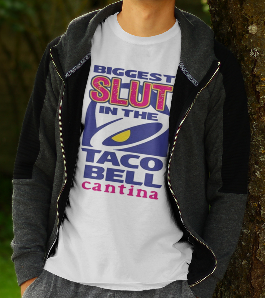 Biggest Slut In The Taco Bell Cantina T-Shirt