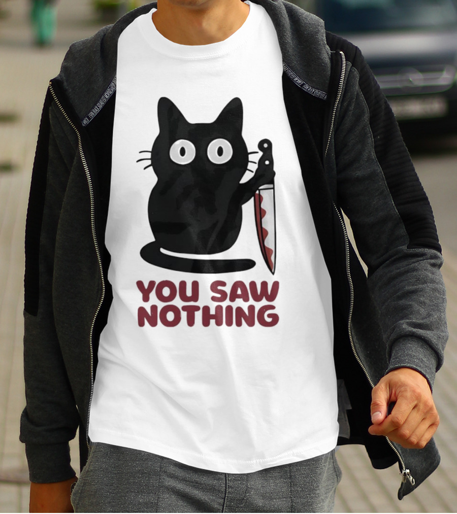 Black Cat With Knife You Saw Nothing T-Shirt