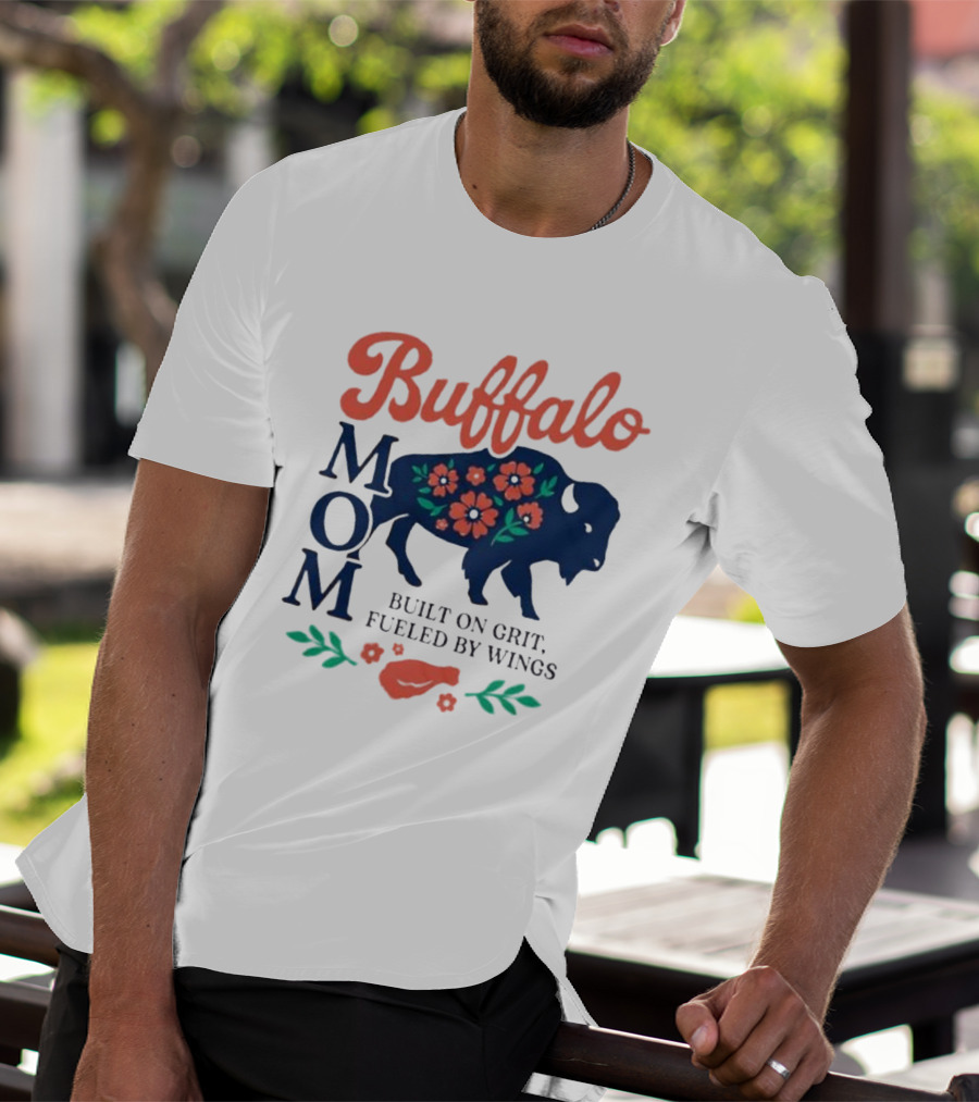Buffalo Mom Built On Grit Fueled By Wings Floral Buffalo Art T-Shirt