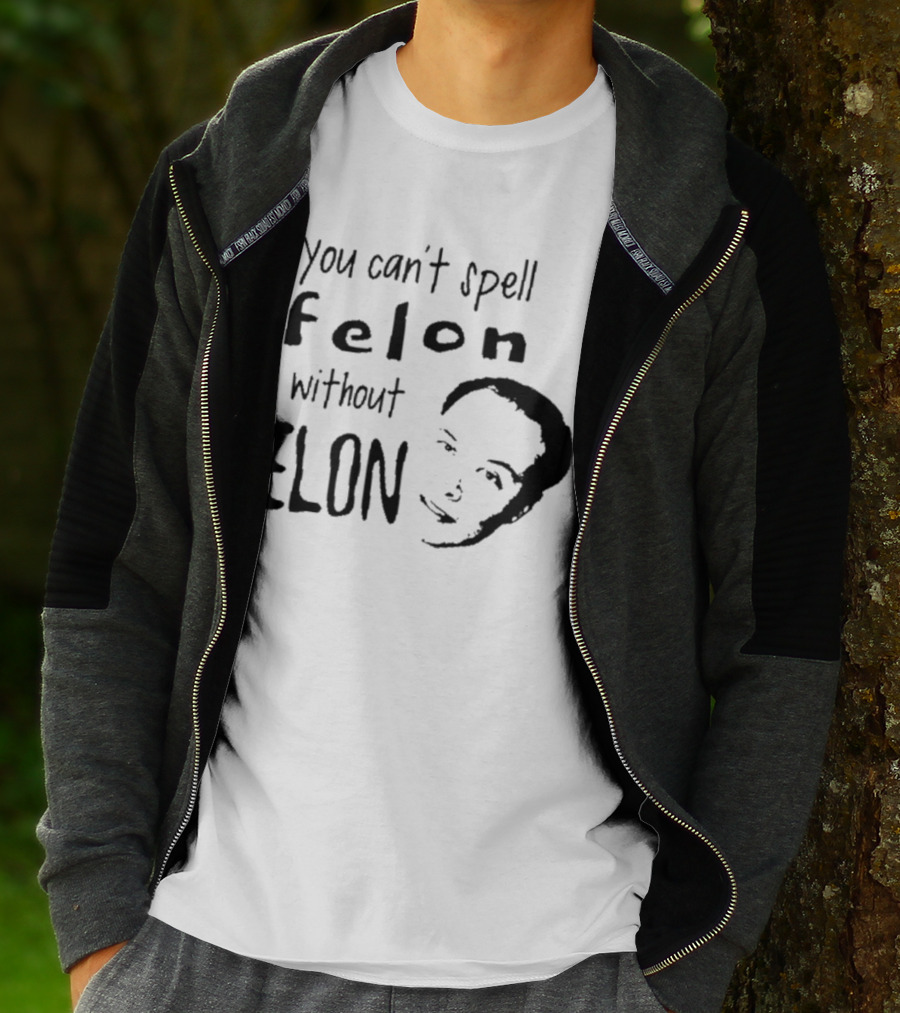Bustertoks You Can't Spell Felon Without Elon T-Shirt