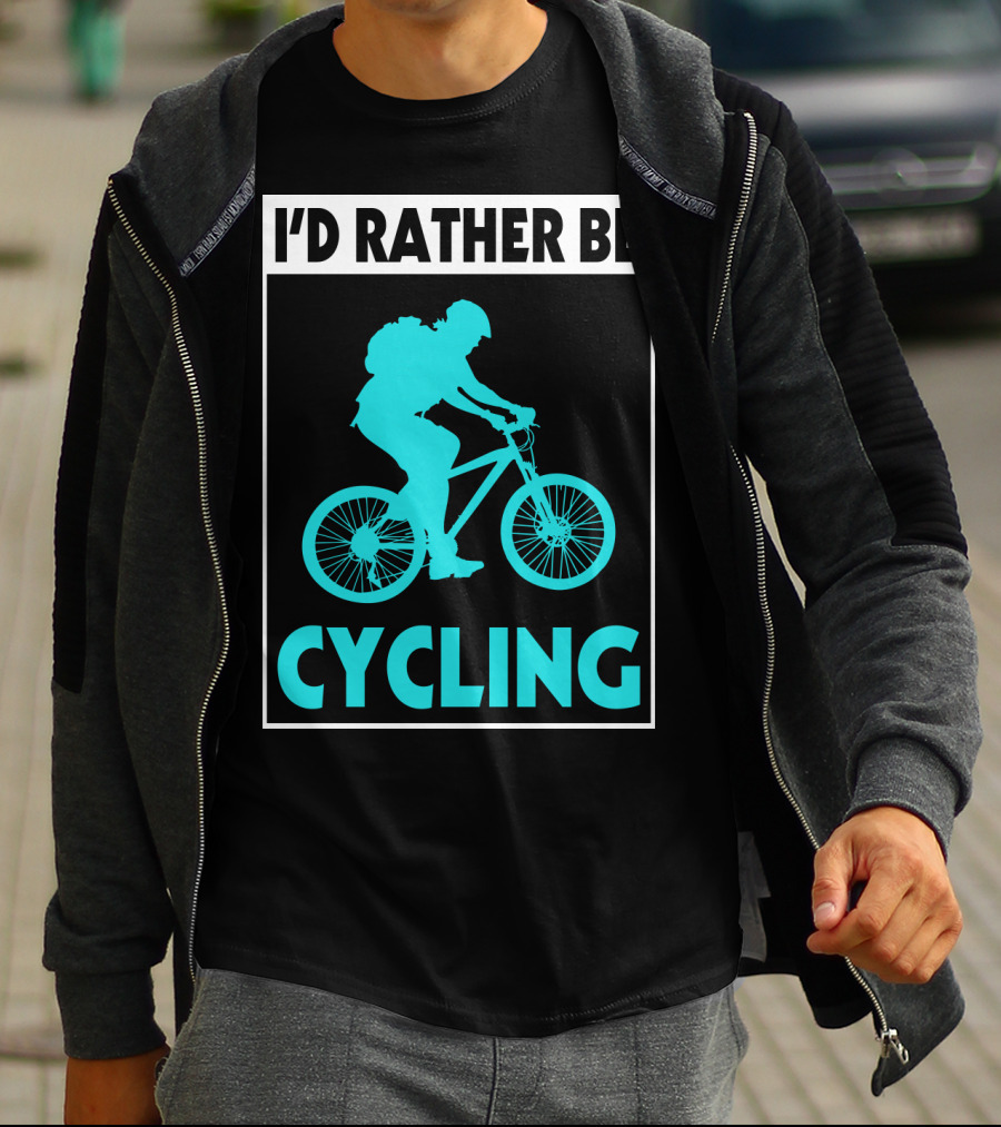 I'D RATHER BE CYCLING Biking T-Shirt